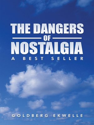 cover image of The Dangers of Nostalgia